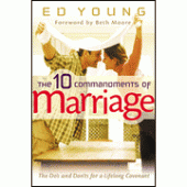 The 10 Commandments of Marriage: The Do's and Don'ts for a Lifelong Covenant By Ed Young 